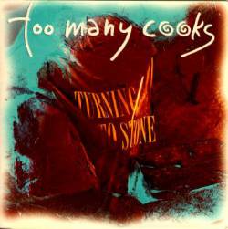 Too Many Cooks : Turning To Stone
